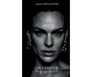Se choisir: Là où le corps transforme une vie.