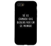 Sé el cambio que deseas ver en el mundo Spanish Inspirinig Case for iPhone SE (2020) / 7/8