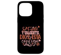 Se Fuerte Y Valiente Dios Esta Contigo Case for iPhone 14 Pro Max