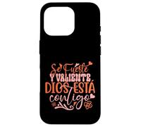 Se Fuerte Y Valiente Dios Esta Contigo Case for iPhone 16 Pro