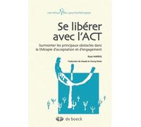 Se libérer avec l'ACT: Surmonter les principaux obstacles dans la thérapie d'acceptation et d'engagement