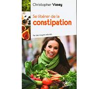 Se libérer de la constipation par des moyens naturels