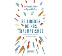 Se libérer de nos traumatismes