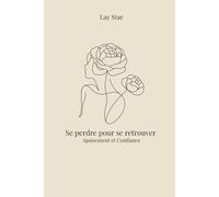 Se perdre pour se retrouver: Apaisement et Confiance