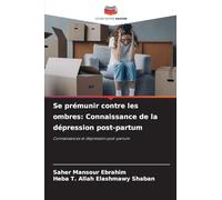 Se prémunir contre les ombres: Connaissance de la dépression post-partum