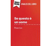 Se questo è un uomo di Primo Levi (Analisi del libro): Analisi completa e sintesi dettagliata del lavoro