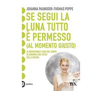 Se segui la luna tutto è permesso (al momento giusto)