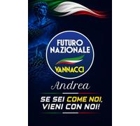 Se sei come noi, vieni con noi - Andrea: Manifesto VITALE Vitalità, Identità, Tradizioni, Amore, Libertà, Eccellenza - Il coraggio e l'impegno vincono ... meritocratica - Agenda a righe 100 pagine