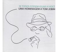Se Todos Fossem Iguais A Voce, Uma Homenagem A Tom Jobim [CD]