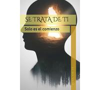 SE TRATA DE TI: Solo es el comienzo