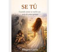 Se tú: Cuando sanar se vuelve un acto de amor propio