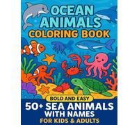 Sea Adventure Coloring book - 50+ Ocean Animals to Color: Fun & Relaxing Coloring Pages for Kids and Adults | Dolphins, Sharks, Whales, Turtles, and More - With Animal Names Included"
