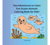 Sea Adventures to Color: Fun Ocean Animals Coloring Book for Kids