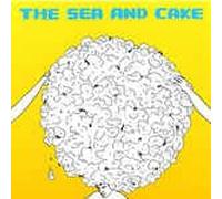Sea And Cake - The Sea And Cake [VINYL]