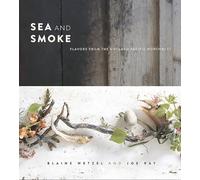 Sea and Smoke: Flavors from the Untamed Pacific Northwest