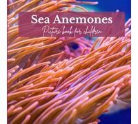 Sea Anemones: Picture book for children
