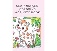Sea Animals Coloring Activity Book for Kids Ages 4-6 | 21 Fun Pages | Easy Ocean Animal Coloring Sheets for Preschool & Kindergarden