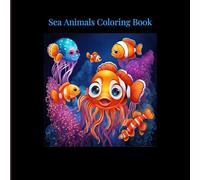 Sea Animals Coloring Book: 28 Adorable Sea Creatures to Discover and Color (Roar & Color: Dinosaurs and Animals Unleashed)