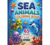 SEA ANIMALS COLORING BOOK: 65 Beautiful Ocean Creatures to Color for Kids Ages 4-8