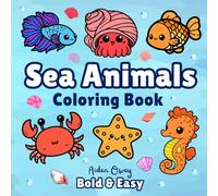 Sea Animals Coloring Book: Bold and Easy Relaxing Designs for Adults and Kids with Ocean Life (Bold & Easy Coloring)