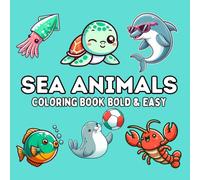 Sea Animals Coloring Book Bold & Easy: Simple and Big Designs of Underwater Animals, Marine Life Colouring Pages for Kids and Beginners