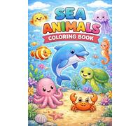 SEA ANIMALS COLORING BOOK: EASY AND FUN FOR KIDS AGES 4-8