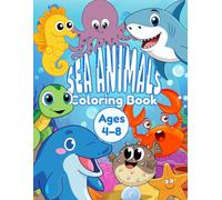 Sea Animals Coloring Book for Kids Ages 4-8: Fun and Easy Ocean Creatures to Color for Little Explorers