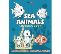 Sea Animals Coloring Book for Kids: Fun and Easy Sea Creature Coloring Pages of Fish, Dolphins, Sharks, Whales, Turtles, Octopuses and More, by Colorino (Colorino Coloring Book)