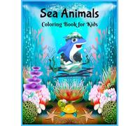 SEA ANIMALS COLORING BOOK FOR KIDS: Learn, Color & Spell Ocean Creatures | 25 Fun Pages for Toddlers, Preschool & Kindergarten