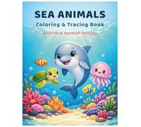 Sea Animals Coloring & Tracing Book: Bilingual English & Spanish Activity Book for Kids | Learn to Write, Trace and Color Ocean Animals