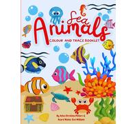 Sea Animals Colour and Trace Booklet: A Fun Exploration of Marine Life for Creative Minds