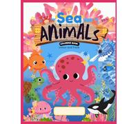 Sea Animals colouring booklet colour and Trace: Fun and Easy Underwater Sea Creature Coloring Pages Featuring Dolphins, Whales, Sharks, Turtles, Octopuses, Fish, and More for Boys and Girls