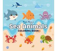 Sea Animals: Fun and Educational Ocean Coloring Book for Kids Ages 4-10, 30 Marine Animals with Facts, Easy Bold Designs, Large 8.5 x 8.5 Pages for Toddlers, Preschool and Elementary Children
