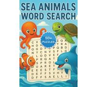 Sea Animals Word Search: 50+ Fun & Easy Large Print Puzzles for School Breaks and Weekends