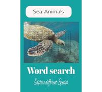 Sea Animals Word search book: Explore the wonders of the Seas. Large print 6x9 55 puzzles with over 770 words.
