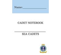 Sea Cadets Notebook: Notebook tailored to the Sea Cadet experience. | 6*9 inches, 110 pages | 80+ note pages, plus pages dedicated to Proficiencies and Specialisations etc...