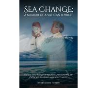 SEA CHANGE: A Memoir of a Vatican II Priest