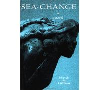 Sea-Change: A Novel
