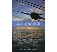 Sea Change: Alone Across the Atlantic in a Wooden Boat