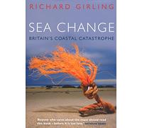 Sea Change: Britain's Coastal Catastrophe