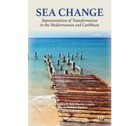 Sea Change : Representations of Transformation in the Mediterranean and Caribbean