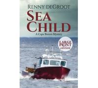 Sea Child: A Cape Breton Mystery Large Print