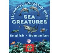 Sea Creatures-A Bilingual Coloring Book in English and Romanian (Bilingual Coloring Books by Smart Kids Publishing House)