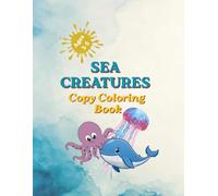 Sea Creatures Copy Coloring Book (My First Copy Coloring Book)
