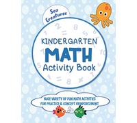 Sea Creatures Kindergarten Math Activity Book: Huge Variety of Fun Math Activities for Practice and Concept Reinforcement: Ages 4-8, Addition, Subtraction, Counting, Comparisons, Graphing and More!