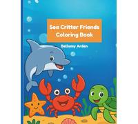 Sea Critter Friends: Coloring Book