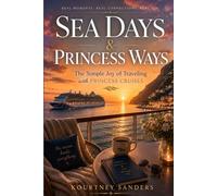 Sea Days & Princess Ways: The Simple Joy of Traveling with Princess Cruises