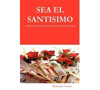 Sea El Santisimo: A Manual for Misa Espiritual & Mediumship Development