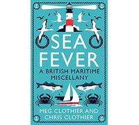 Sea Fever: A British Maritime Miscellany