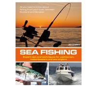 Sea Fishing : Expert Tips and Techniques for Yachtsmen, Motorboaters and Sea Anglers